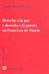 Derecho a la paz y derecho a la guerra en Fracisco de Vitoria