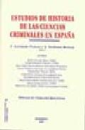 Estudios de historia de las ciencias criminales en Espaa