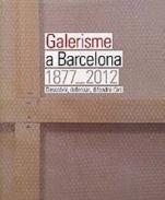 Galerisme a Barcelona 1877-2012
