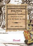 Constitucin poltica de la Monarqua espaola promulgada en Cdiz, a 19 de marzo de 1812
