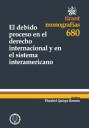 El debido proceso en el derecho internacional y en el sistema interamericano