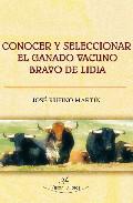 Conocer y seleccionar el ganado vacuno bravo de lidia