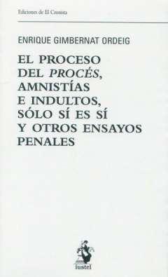 El proceso del procs, amnistas e indultos, slo s es s y otros ensayos penales