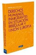 Derechos Humanos, inmigrantes en situacin irregular y Unin Europea