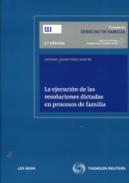 La ejecucin de las resoluciones dictadas en procesos de familia