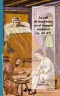 La red de hospitales en el Aragn medieval (ss. XII-XV)