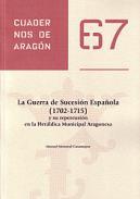 La Guerra de Sucesión Española (1702-1715) y su repercusión en la Heráldica Municipal Aragonesa