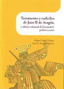 Testamento y codicilos de Juan II de Aragn, y ltima voluntad de Fernando I