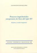 Procesos inquisitoriales zaragozanos de fines del siglo XV