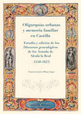 Oligarquas urbanas y memoria familiar en Castilla