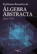 Problemas resueltos de lgebra abstracta