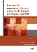 La casacin en materia tributaria a la luz de la doctrina del Tribunal Supremo