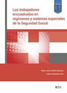Los trabajadores encuadrados en regmenes y sistemas especiales de la Seguridad Social