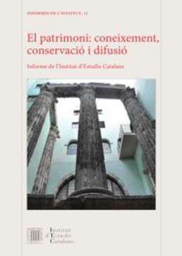 El patrimoni: conservaci, coneixement i difusi