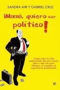 Mam, quiero ser poltico!