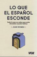 Lo que el espaol esconde