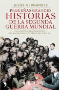 Pequeas grandes historias de la Segunda Guerra Mundial
