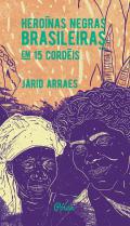 Heroinas negras brasileiras em 15 cordeus