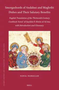 Smorgasbords of Andalusi and Maghribi Dishes and Their Salutary Benefits