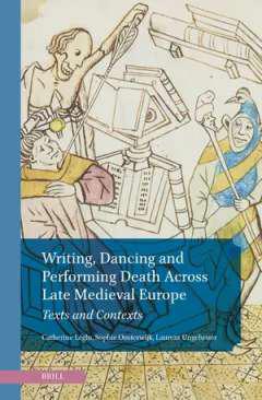 Writing, Dancing and Performing Death Across Late Medieval Europe