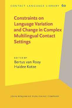 Constraints on Language Variation and Change in Complex Multilingual Contact Settings