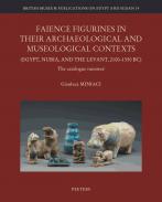 Faience Figurines in their Archaeological and Museological Contexts