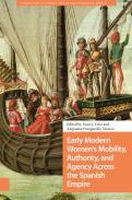 Early Modern Women's Mobility, Authority, and Agency Across the Spanish Empire