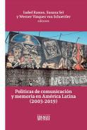 Políticas de comunicación y memoria en América Latina (2003-2019)
