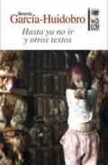 Hasta ya no ir y otros textos