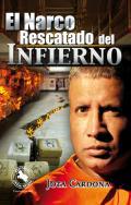 El narco rescatado del infierno