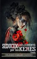 Seducido dulcemente por las keres