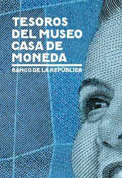Tesoros del Museo Casa de Moneda, Banco de la República