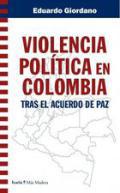 Violencia política en Colombia tras el acuerdo de paz