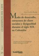 Modo de desarrollo, estructura de clases sociales y desigualdad durante el siglo XIX en Colombia
