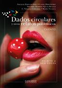 Dados circulares, y otros relatos polifónicos