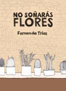 No soñarás flores