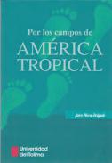 Por los campos de América tropical