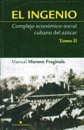 El ingenio : complejo económico-social cubano del azúcar, 2