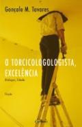 O Torcicologologista, Excelncia