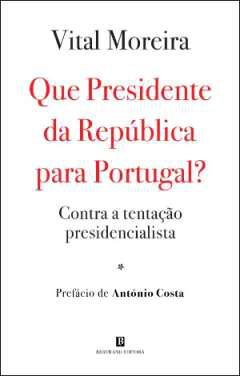 Que presidente da Rep�blica para Portugal?