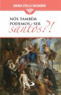 Ns tambm podemos ser santos?!