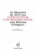As Alteraes de 2013 aos Cdigos Penal e de Processo Penal: