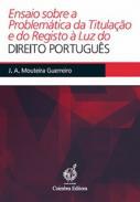 Ensaio sobre a Problemtica da Titulao e do Registo  Luz do Direito Portugus