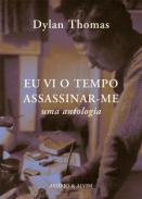 Eu vi o tempo assassinar-me