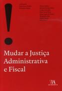 Mudar a justia administrativa e fiscal