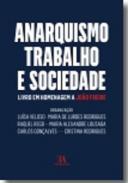 Anarquismo trabalho e sociedade