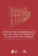 Estudos em commorao dos 100 anos do Tribunal da Relao de Coimbra