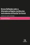 Breves Reflexes Sobre a Alterao ao Regime Jurdico dos Instrumentos de Gesto Territorial