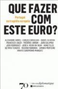Que Fazer com este Euro?