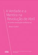 A verdade e a mentira na Revoluo de Abril